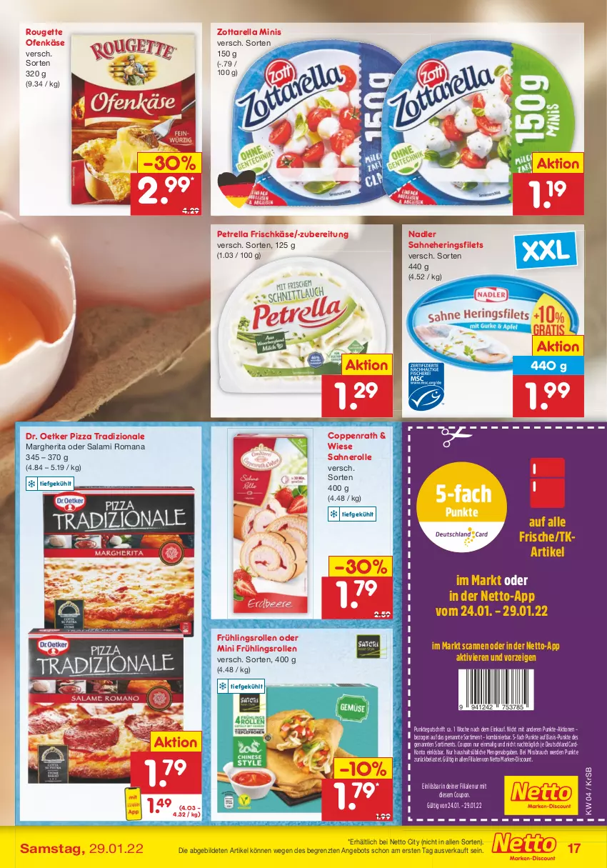 Aktueller Prospekt Netto Marken-Discount - Filial-Angebote - von 24.01 bis 29.01.2022 - strona 17 - produkty: angebot, coppenrath, coupon, deutschlandcard, discount, Dr. Oetker, erde, filet, filets, frischkäse, hering, Herings, heringsfilets, Käse, margherita, marken-discount, nadler, nero, Ofen, Ofenkäse, petrella, pizza, pizza tradizionale, Rauch, rel, ring, rouge, rougette, sahne, Sahnerolle, salami, Ti, tradizionale, zott, zottarella, zottarella minis, ZTE