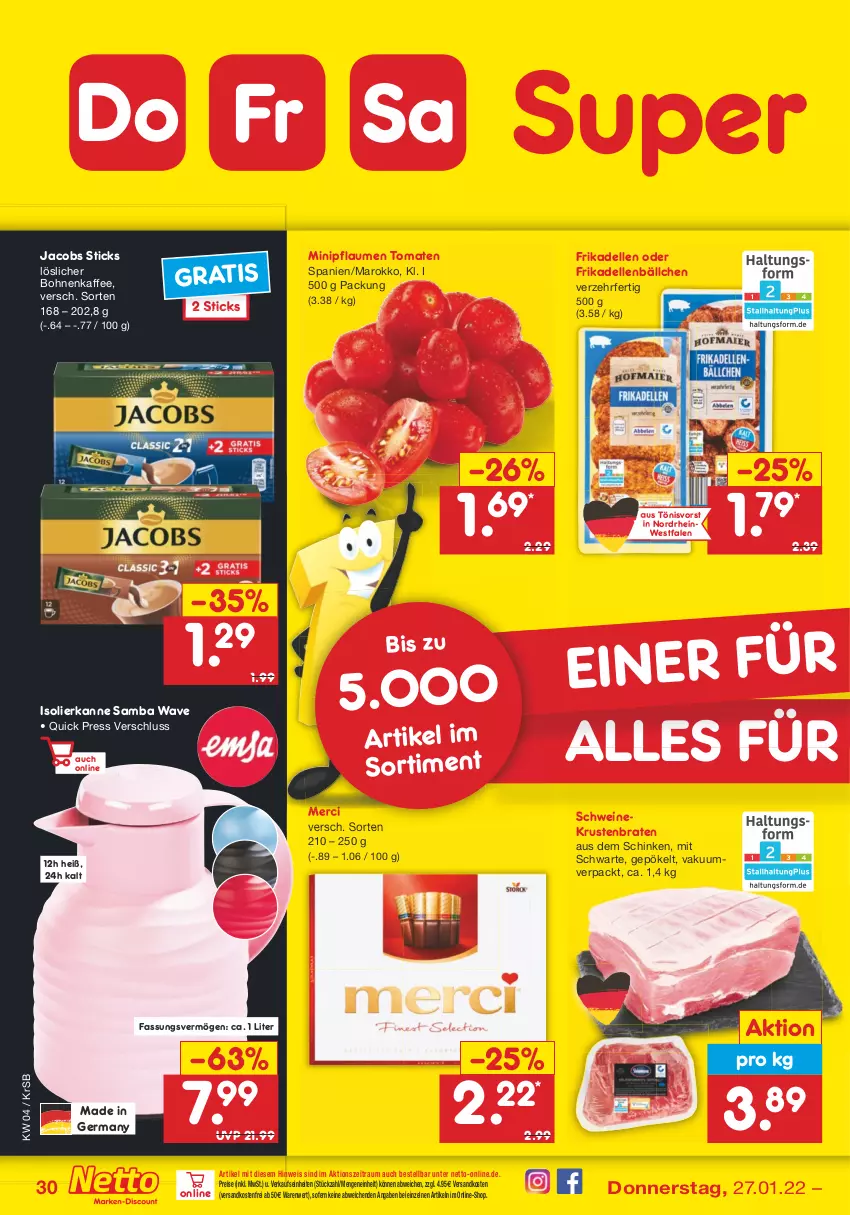 Aktueller Prospekt Netto Marken-Discount - Filial-Angebote - von 24.01 bis 29.01.2022 - strona 30 - produkty: bohne, bohnen, bohnenkaffee, braten, dell, eis, elle, frikadellen, Germ, isolierkanne, jacobs, kaffee, krustenbraten, löslicher bohnenkaffee, merci, ndk, pflaume, pflaumen, reis, schinken, schwein, schweine, Ti, tomate, tomaten, versandkostenfrei, wein, weine