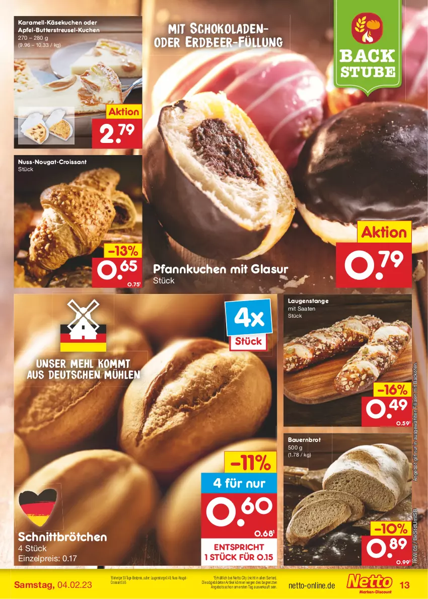 Aktueller Prospekt Netto Marken-Discount - Filial-Angebote - von 30.01 bis 04.02.2023 - strona 13 - produkty: angebot, apfel, auer, backofen, Bau, Bauer, bestpreis, brot, brötchen, butter, Croissant, eis, karamell, Käse, käsekuchen, kuchen, Laugenstange, mehl, nuss, Ofen, Pfannkuchen, reis, stube, Ti, ZTE