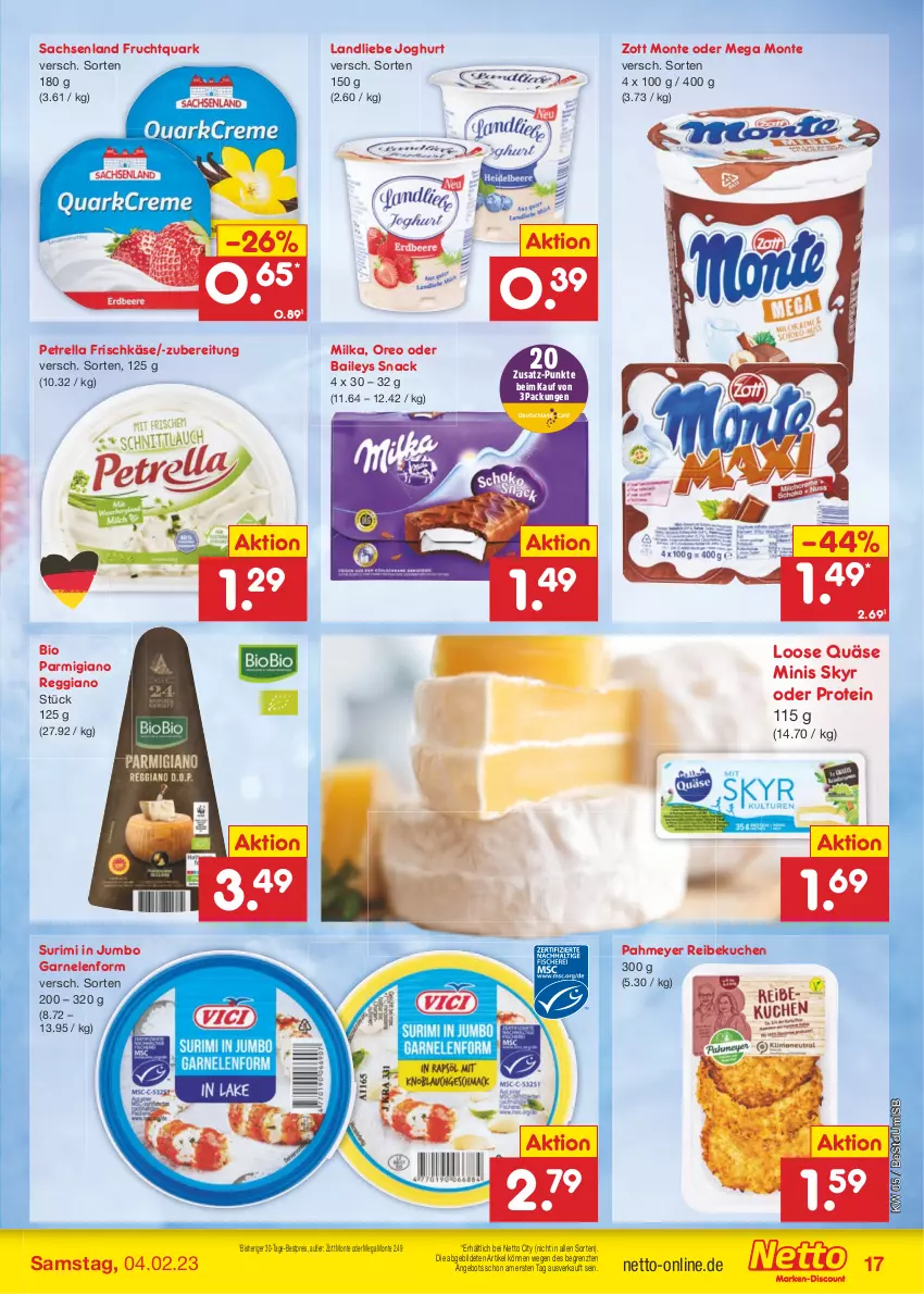 Aktueller Prospekt Netto Marken-Discount - Filial-Angebote - von 30.01 bis 04.02.2023 - strona 17 - produkty: angebot, baileys, bestpreis, bio, eis, frischkäse, frucht, Fruchtquark, garnelen, joghur, joghurt, jumbo, Käse, kuchen, landliebe, landliebe joghurt, Loose, milka, monte, oreo, parmigiano, parmigiano reggiano, petrella, quark, quäse, reggiano, reis, rel, sac, Skyr, snack, Ti, zott, Zott Monte, ZTE