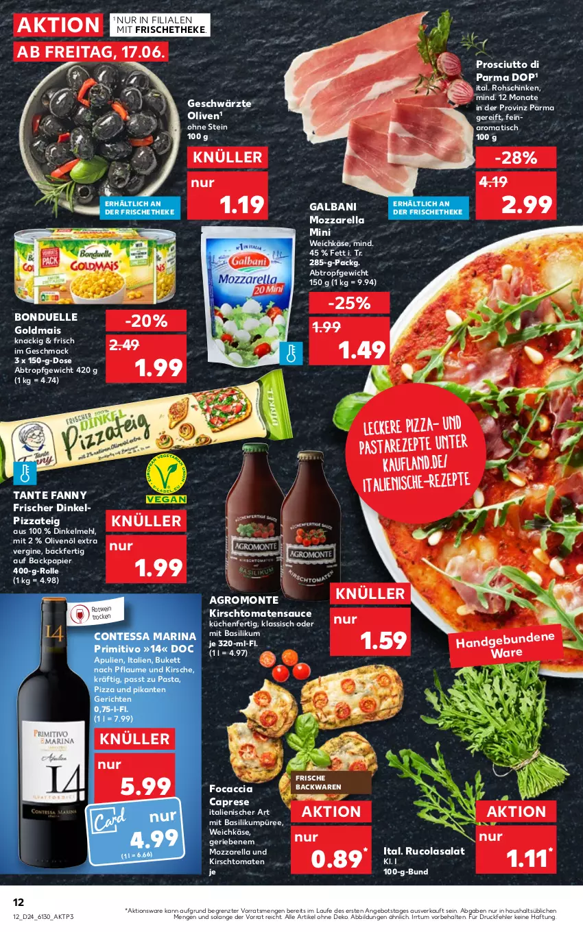 Aktueller Prospekt Kaufland - von 16.06 bis 22.06.2022 - strona 12 - produkty: ACC, angebot, backwaren, basilikum, bonduelle, bonduelle goldmais, Cap, cola, dinkelmehl, elle, Focaccia, frische backwaren, galbani, gin, Goldmais, Grom, Käse, kirsch, kirsche, küche, Küchen, mac, mais, mehl, monte, mozzarella, olive, oliven, olivenöl, olivenöl extra, papier, pasta, pflaume, pizza, Pizzateig, primitivo, prosciutto, Prosciutto di Parma, püree, rel, rezept, rezepte, rohschinken, rotwein, rucola, salat, sauce, schinken, tante fanny, Ti, tisch, tomate, tomaten, tomatensauce, weichkäse, wein, ZTE