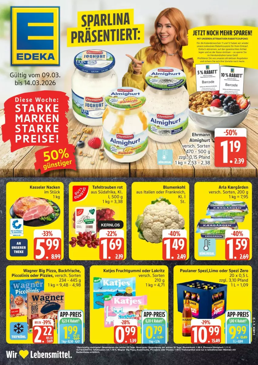 Aktueller Prospekt Edeka - Prospekte - von 09.03 bis 14.03.2026 - strona 1 - produkty: almighur, almighurt, arla, blume, blumen, blumenkohl, coupon, coupons, deka, ehrmann, ehrmann almighurt, eis, frucht, fruchtgummi, kasseler, katjes, Lakritz, lebensmittel, limo, oder lakritz, Paula, paulaner, piccolinis, pizza, reis, Spezi, tafeltrauben, tee, Ti, trauben, wagner, ZTE
