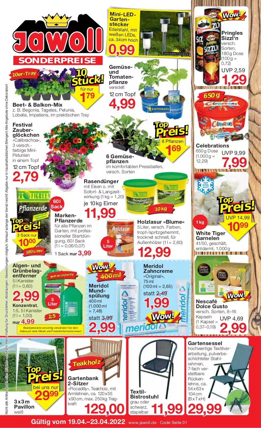 Aktueller Prospekt Jawoll - Prospekte - von 19.04 bis 23.04.2022 - strona 1 - produkty: angebot, angebote, armlehnen, ball, Bank, Begonia, bio, biozidprodukte, blume, calibrachoa, creme, dekoration, dolce gusto, dünger, edelstahl, eimer, eis, elle, erde, garnelen, Garten, gartenbank, gartensessel, gin, Holz, holzlasur, kraft, leds, LG, meridol, mundspülung, Nescafé, pavillon, petunie, petunien, pflanze, pflanzen, pflanzerde, pringles, rasen, rasendünger, Rauch, reis, ring, rückenlehne, rwe, sac, sessel, spülung, stuhl, Ti, tisch, tomate, tomaten, topf, zahncreme, zauberglöckchen