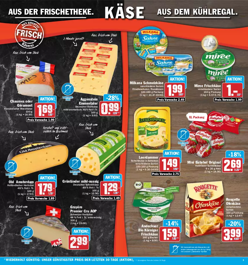 Aktueller Prospekt Aez - Prospekte - von 07.08 bis 12.08.2023 - strona 3 - produkty: aus dem kühlregal, babybel, Becher, bio, chaumes, deutscher schnittkäse, eis, emmentaler, französischer weichkäse, frischkäse, géramont, gin, grünländer, halbfester schnittkäse, hartkäse, Käse, Körniger Frischkäse, kühlregal, leerdammer, mac, milka, milkana, mini babybel, miree, nuss, Ofen, Ofenkäse, Old Amsterdam, regal, reis, rouge, rougette, Schal, Schale, Schmelzkäse, schnittkäse, schweizer hartkäse, Ti, tisch, weichkäse, ZTE