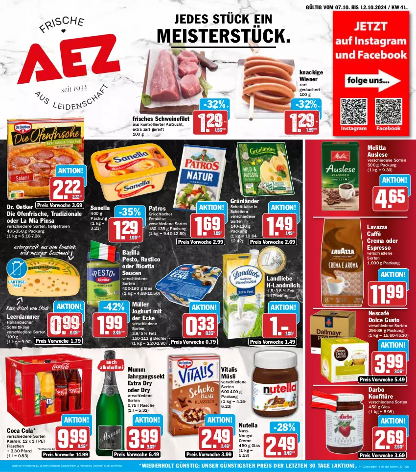 Aktueller Prospekt Aez - Prospekte - von 07.10 bis 12.10.2024 - strona 1 - produkty: alkohol, barilla, Becher, caffè crema, cola, creme, darbo, die ofenfrische, dolce gusto, Dr. Oetker, eis, espresso, feta, filet, flasche, grünländer, holländischer schnittkäse, jahrgangssekt, joghur, joghurt, joghurt mit der ecke, Käse, konfitüre, landliebe, landmilch, lavazza, leerdammer, mac, Meister, melitta, milch, Müller, mumm, müsli, natur, Nescafé, Nougatcreme, nuss, nutella, oder espresso, Ofen, patros, pesto, reis, sauce, saucen, schnittkäse, schwein, schweine, schweinefilet, sekt, Ti, tradizionale, trolli, vita, vitalis, vitalis müsli, wein, weine, wiener, ZTE