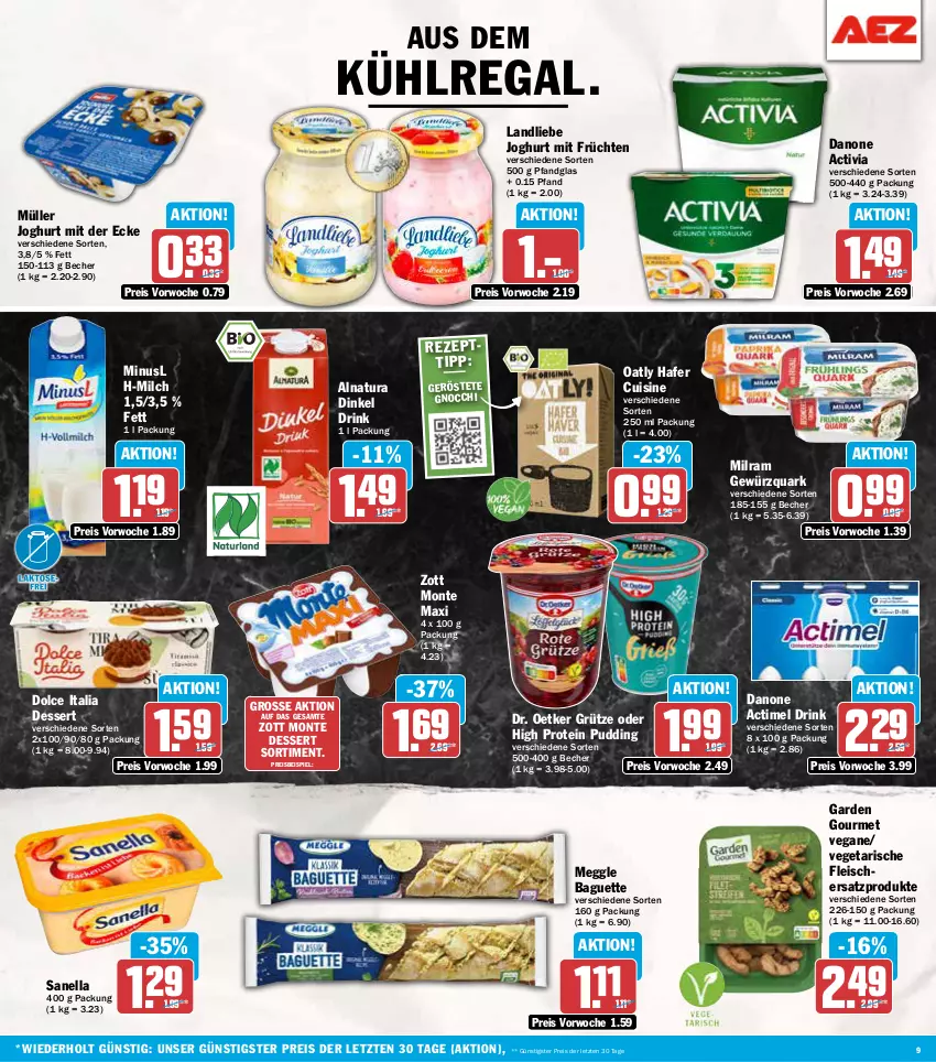 Aktueller Prospekt Aez - Prospekte - von 07.10 bis 12.10.2024 - strona 9 - produkty: actimel, actimel drink, activia, aus dem kühlregal, baguette, Becher, danone, danone actimel drink, danone activia, dessert, Dr. Oetker, drink, eis, fleisch, früchte, früchten, garden gourmet, gewürz, gewürzquark, gnocchi, grütze, hafer, joghur, joghurt, joghurt mit der ecke, kühlregal, landliebe, landliebe joghurt, meggle, milch, milram, monte, Müller, natur, natura, pudding, quark, regal, reis, Ti, Vegeta, zott, Zott Monte, ZTE