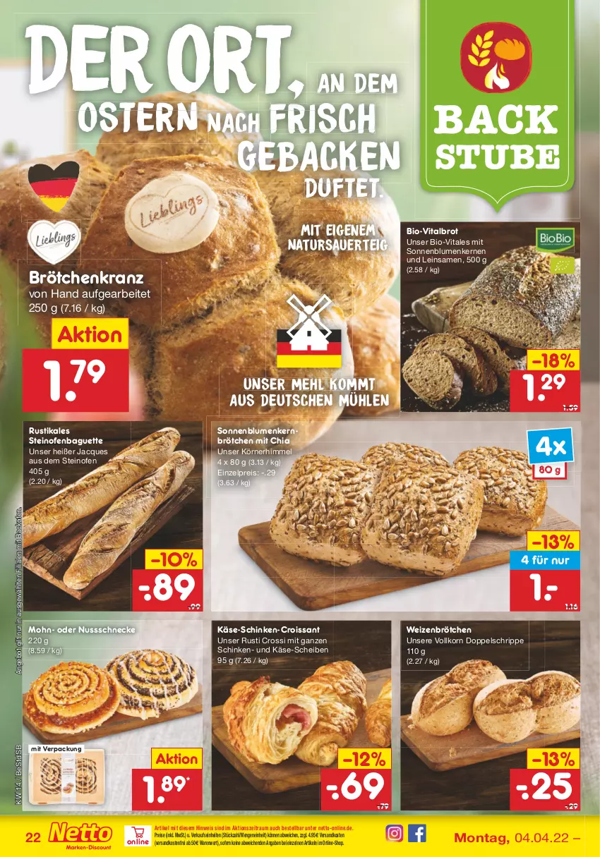 Aktueller Prospekt Netto Marken-Discount - Filial-Angebote - von 04.04 bis 09.04.2022 - strona 22 - produkty: angebot, auer, backofen, baguette, bio, blume, blumen, brot, brötchen, chia, Croissant, eis, geback, Käse, korn, Kranz, mehl, natur, ndk, nuss, Nussschnecke, Ofen, reis, schinken, sonnenblume, sonnenblumen, Sonnenblumenkerne, sonnenblumenkernen, steinofen, stube, Ti, versandkostenfrei, vita, weizenbrötchen