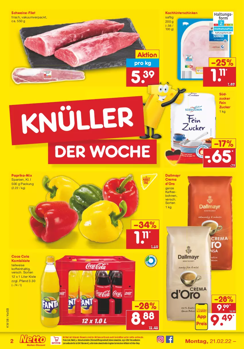 Aktueller Prospekt Netto Marken-Discount - Filial-Angebote - von 21.02 bis 26.02.2022 - strona 2 - produkty: bohne, bohnen, cola, dallmayr, eis, filet, hinterschinken, kaffee, kaffeebohnen, ndk, paprika, reis, saft, schinken, schwein, schweine, schweine-filet, südzucker, Ti, versandkostenfrei, wein, weine, zucker