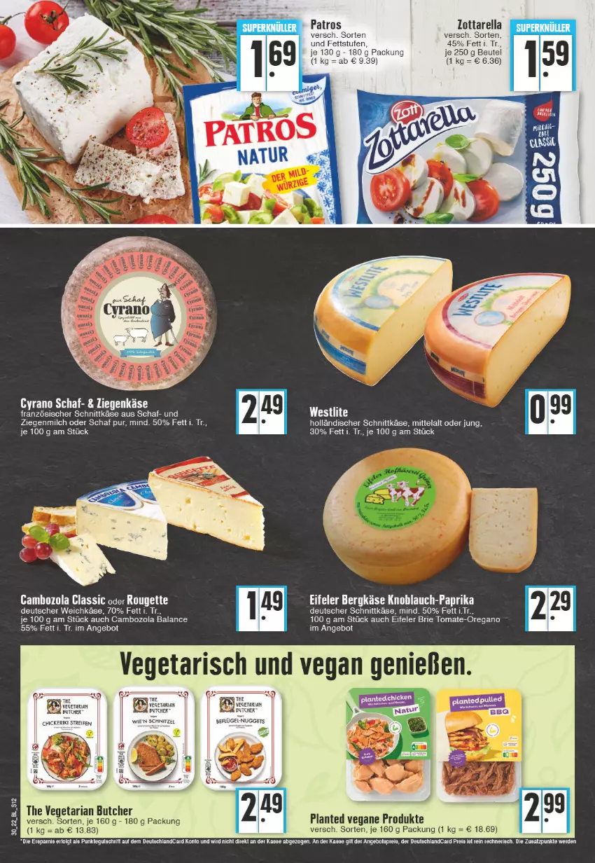 Aktueller Prospekt Edeka - Angebote der Woche - von 25.07 bis 30.07.2022 - strona 12 - produkty: angebot, Bergkäse, beutel, brie, cambozola, deutscher schnittkäse, deutscher weichkäse, deutschlandcard, erde, holländischer schnittkäse, Käse, knoblauch, LG, milch, nuggets, paprika, patros, reifen, rel, Ria, rouge, rougette, schnittkäse, schnitzel, The Vegetarian Butcher, tomate, Vegeta, weichkäse, ziegenkäse