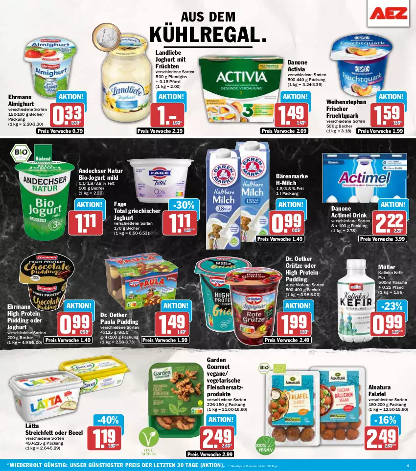 Aktueller Prospekt Aez - Prospekte - von 28.10 bis 02.11.2024 - strona 9 - produkty: actimel, actimel drink, activia, almighur, almighurt, andechser natur, aus dem kühlregal, bärenmarke, becel, Becher, bio, danone, danone actimel drink, danone activia, Dr. Oetker, drink, ehrmann, ehrmann almighurt, eis, Falafel, flasche, fleisch, frucht, früchte, früchten, Fruchtquark, garden gourmet, Griechischer Joghurt, grütze, joghur, joghurt, jogurt, Kefir, kühlregal, landliebe, landliebe joghurt, lätta, milch, Müller, natur, natura, Paula, paula pudding, pudding, quark, regal, reis, Ti, Vegeta, weihenstephan, ZTE