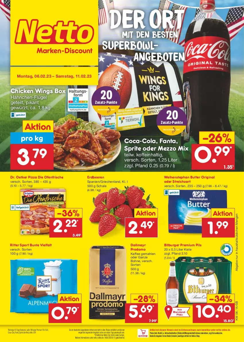 Aktueller Prospekt Netto Marken-Discount - Filial-Angebote - von 06.02 bis 11.02.2023 - strona 1 - produkty: angebot, angebote, beere, beeren, bestpreis, bitburger, bohne, burger, butter, chicken wings, coca-cola, cola, dallmayr, dallmayr prodomo, die ofenfrische, Dr. Oetker, eis, erdbeere, erdbeeren, fanta, gewürz, gin, kaffee, Mezzo Mix, ndk, Ofen, pils, pizza, premium pils, prodomo, reis, ritter, ritter sport, Schal, Schale, Sport, sprite, Streichzart, Ti, weihenstephan, ZTE