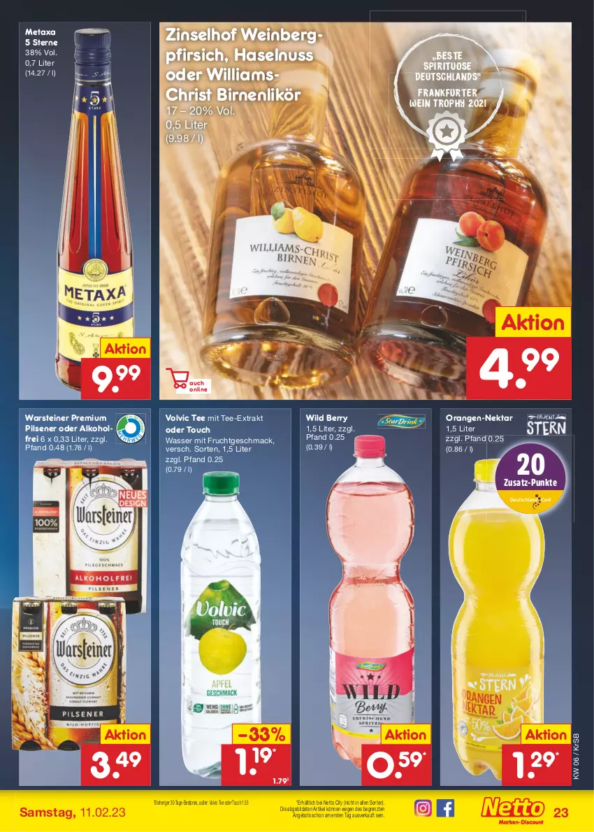 Aktueller Prospekt Netto Marken-Discount - Filial-Angebote - von 06.02 bis 11.02.2023 - strona 23 - produkty: alkohol, angebot, bestpreis, Birnen, eis, frankfurter, frucht, haselnuss, likör, mac, Metaxa, mit frucht, Nektar, nuss, orange, orangen, Orangen-Nektar, pfirsich, pils, pilsener, premium pils, reis, steiner, tee, Ti, volvic, warsteiner, wasser, wein, Wild, wild berry, ZTE