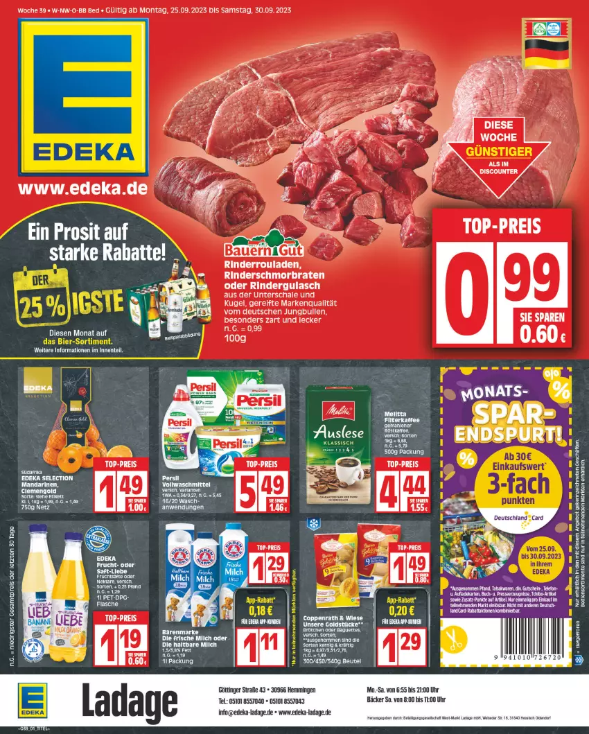 Aktueller Prospekt Edeka - Angebote der Woche - von 25.09 bis 30.09.2023 - strona 1 - produkty: angebot, arla, auer, baguette, baguettes, bärenmarke, Bau, Bauer, beutel, braten, buch, coppenrath, deka, eis, emmi, ente, flasche, gulasch, jungbullen, Kugel, mandarine, mandarinen, Nektar, oder rindergulasch, persil, reis, rel, rind, rinder, rindergulasch, Rinderroulade, rinderrouladen, rouladen, saft, Schal, Schale, schmorbraten, Tchibo, tee, Ti, top-preis, uhr, vollwaschmittel, waschmittel, Wels, ZTE