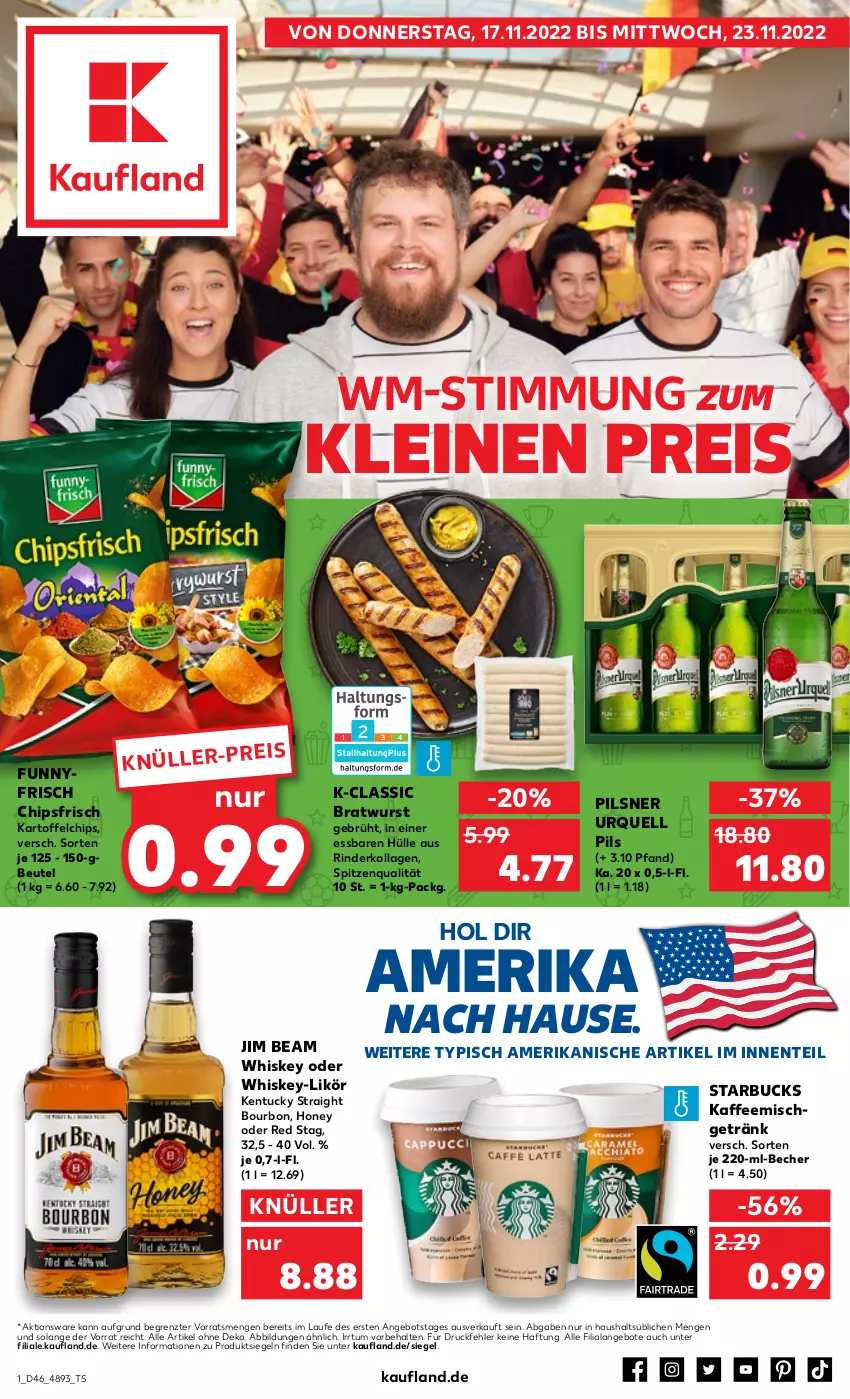 Aktueller Prospekt Kaufland - von 17.11 bis 23.11.2022 - strona 1 - produkty: angebot, angebote, Becher, beutel, bourbon, bratwurst, chips, chipsfrisch, eis, ente, getränk, jim beam, kaffee, kartoffel, kartoffelchips, kentucky straight, Kollagen, leine, likör, pils, pilsner, pilsner urquell, reis, rind, rinder, spitzenqualität, starbucks, Ti, tuc, whiskey, wurst, ZTE