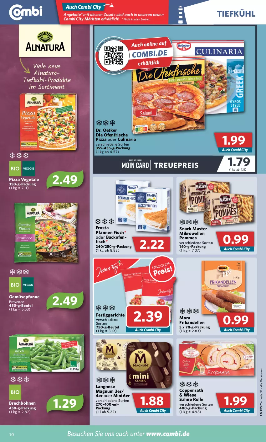 Aktueller Prospekt Combi - Prospekte - von 20.06 bis 25.06.2022 - strona 10 - produkty: angebot, angebote, backofen, beutel, bohne, bohnen, coppenrath, culinaria, dell, die ofenfrische, Dr. Oetker, eis, elle, fertiggericht, fertiggerichte, fisch, frosta, langnese, magnum, mikrowelle, natur, natura, Ofen, pfanne, pfannen, pizza, pommes, reis, Ria, sahne, snack, Ti, Vegeta