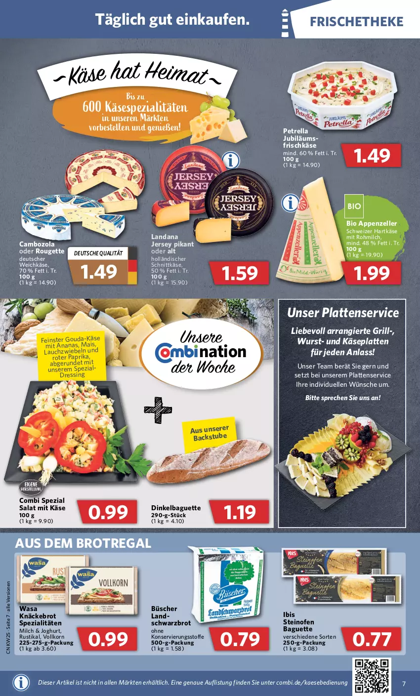 Aktueller Prospekt Combi - Prospekte - von 20.06 bis 25.06.2022 - strona 7 - produkty: ananas, angebot, angebote, appenzeller, baguette, bio, brot, cambozola, deutscher weichkäse, dressing, elle, frischkäse, gouda, grill, hartkäse, holländischer schnittkäse, joghur, joghurt, Jubiläums, kaes, Käse, knäckebrot, korn, latte, Lauchzwiebel, lauchzwiebeln, mais, milch, Ofen, paprika, petrella, regal, rel, rouge, rougette, salat, schnittkäse, Schwarzbrot, schweizer hartkäse, Spezi, steinofen, stube, Ti, wasa, weichkäse, wurst, zwiebel, zwiebeln