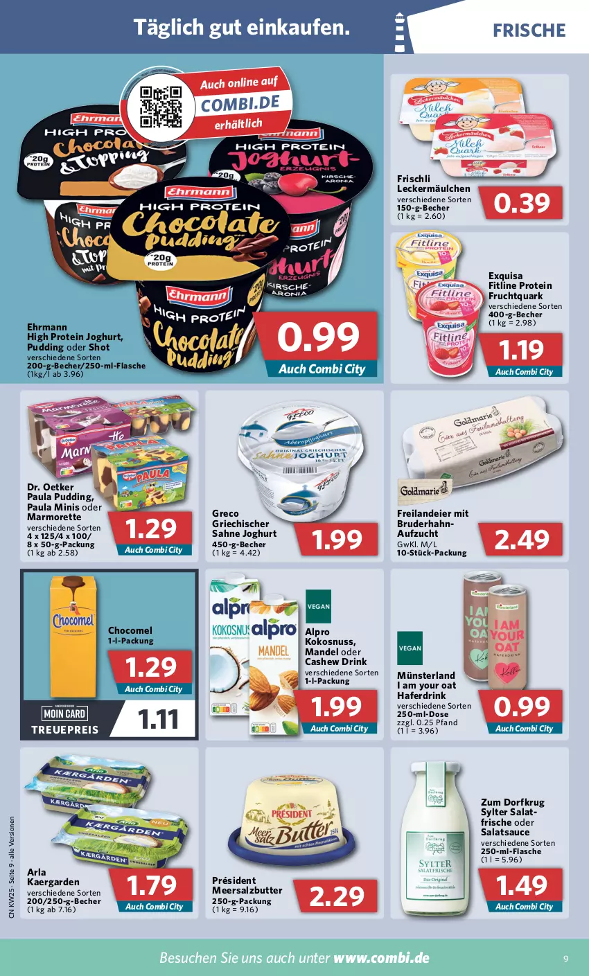 Aktueller Prospekt Combi - Prospekte - von 20.06 bis 25.06.2022 - strona 9 - produkty: alpro, arla, Becher, butter, Cashew, Dr. Oetker, drink, ehrmann, eier, eis, exquisa, fitline, flasche, frischli, frucht, Fruchtquark, hafer, Haferdrink, joghur, joghurt, kokos, kokosnuss, leckermäulchen, mandel, marmorette, meersalz, Meersalzbutter, nuss, Paula, paula pudding, pudding, quark, reis, sahne, sahne joghurt, salat, salatsauce, salz, sauce, Sylter, Yo, Zum Dorfkrug