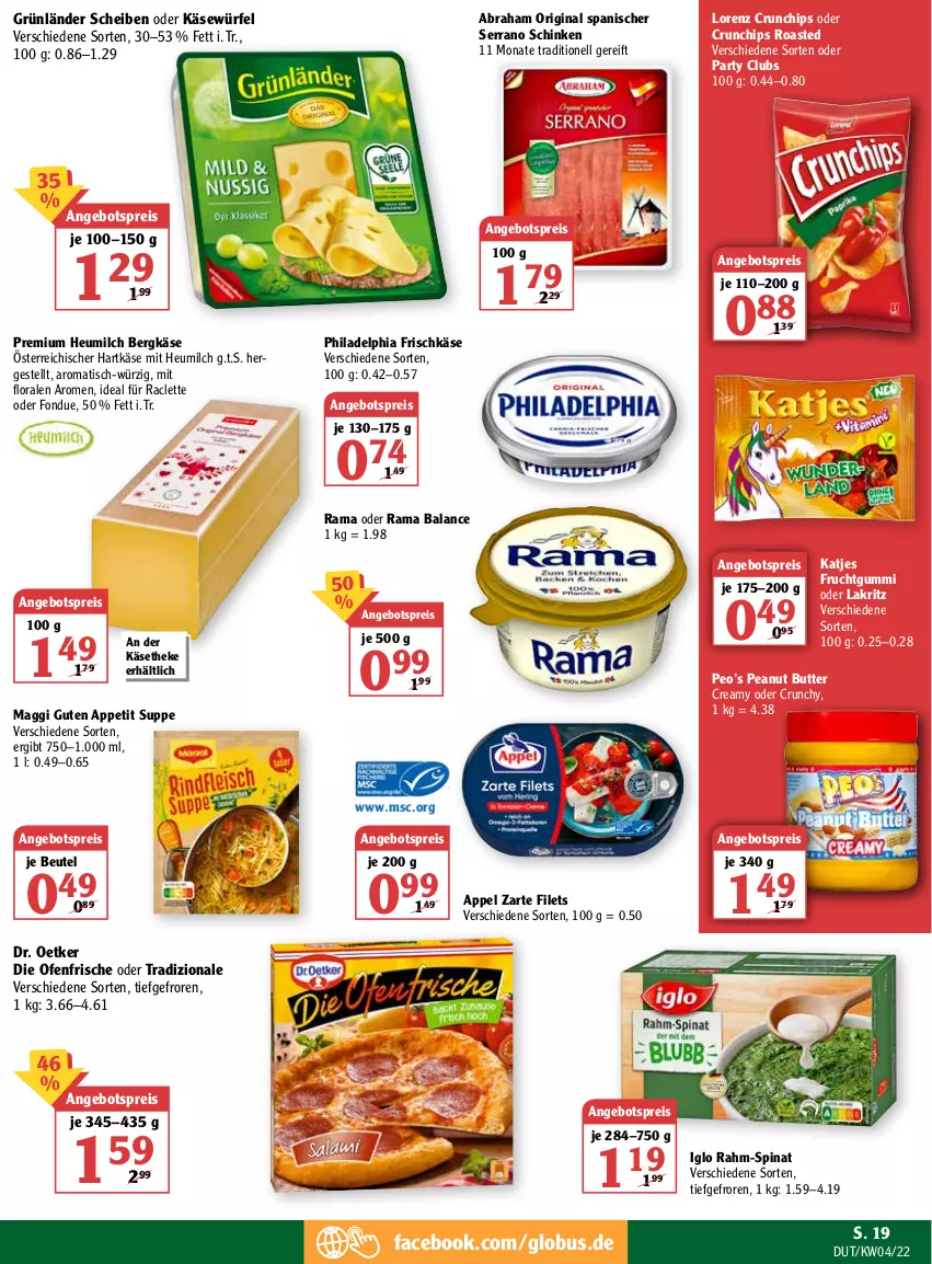 Aktueller Prospekt Globus - Prospekte - von 24.01 bis 29.01.2022 - strona 19 - produkty: angebot, angebotspreis, Bergkäse, beutel, butter, chips, crunchips, die ofenfrische, Dr. Oetker, eis, filet, filets, Fondue, frischkäse, frucht, fruchtgummi, gin, grünländer, hartkäse, Heu, heumilch, iglo, Käse, käsetheke, katjes, Lakritz, lorenz, lorenz crunchips, maggi, milch, oder lakritz, Ofen, peanut butter, philadelphia, rahm-spinat, rama, reis, schinken, serrano, serrano schinken, spinat, suppe, Ti, tisch, tradizionale, würfel