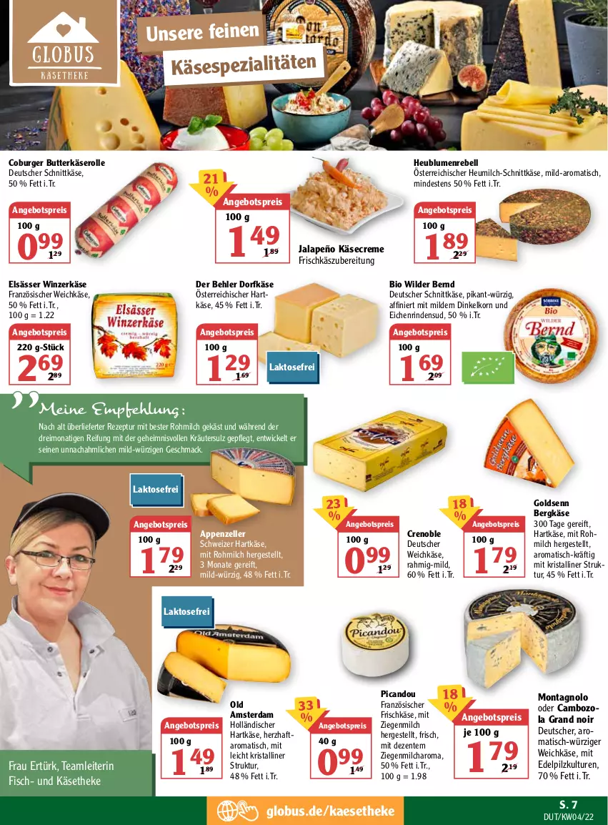 Aktueller Prospekt Globus - Prospekte - von 24.01 bis 29.01.2022 - strona 7 - produkty: angebot, angebotspreis, appenzeller, Bergkäse, bio, blume, blumen, burger, butter, butterkäse, cambozola, creme, deutscher schnittkäse, deutscher weichkäse, Dorfkäse, eis, elle, ente, fisch, französischer weichkäse, frischkäse, hartkäse, Heu, heumilch, jalapeño, kaes, Käse, käsetheke, korn, kräuter, mac, milch, monati, Old Amsterdam, rebell, reis, rezept, rind, schnittkäse, schweizer hartkäse, Spezi, Ti, tisch, weichkäse, WICK, Wild, Wilder Bernd