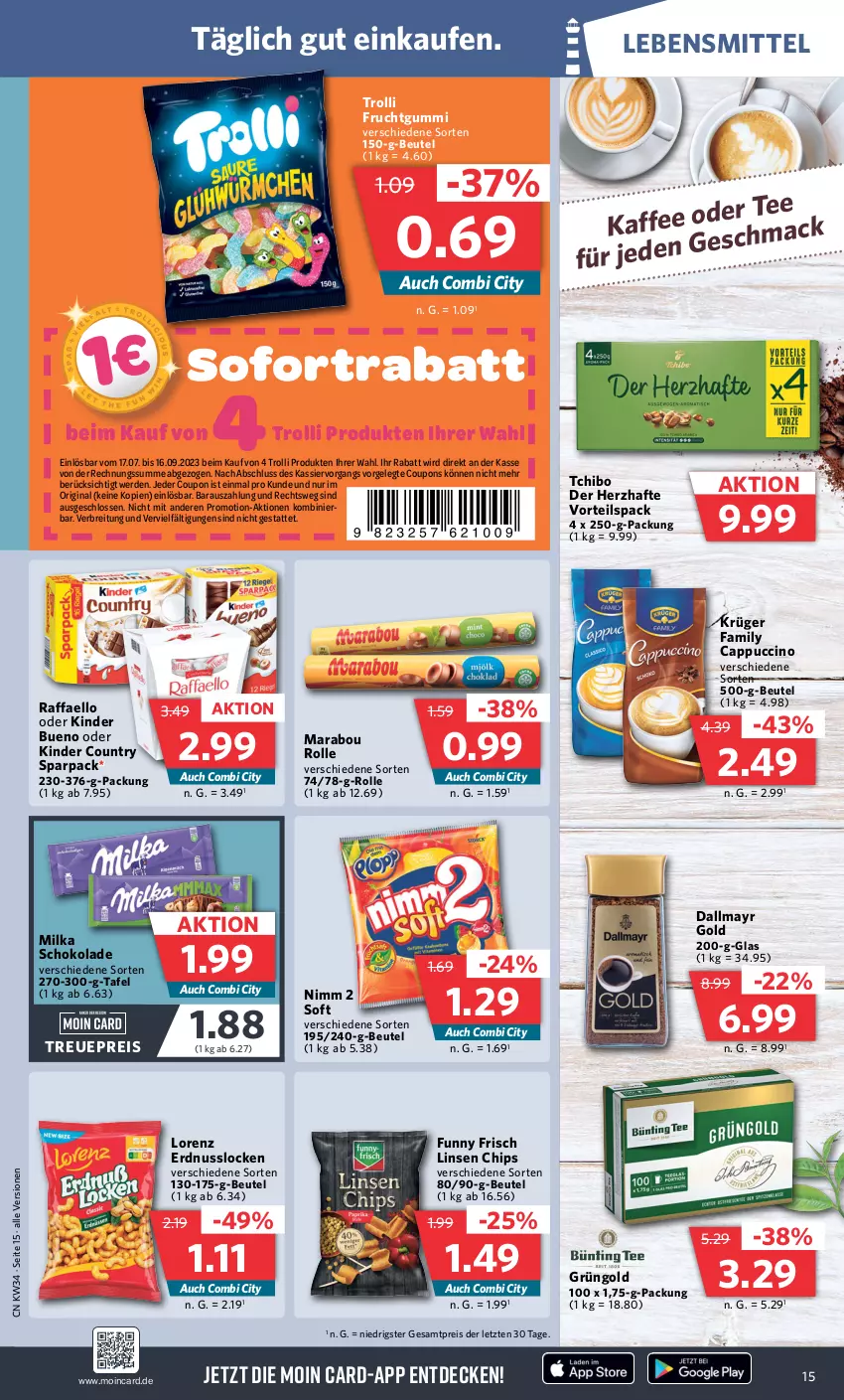 Aktueller Prospekt Combi - Prospekte - von 21.08 bis 26.08.2023 - strona 15 - produkty: beutel, Brei, Cap, cappuccino, chips, cin, coupon, coupons, dallmayr, dallmayr gold, decke, eis, erde, erdnuss, frucht, fruchtgummi, Funny Frisch, gin, kaffee, Kinder, kinder bueno, kinder country, krüger, lebensmittel, LG, linsen, lorenz, mac, Marabou, milka, milka schokolade, Nimm 2, nuss, raffaello, reis, schoko, schokolade, sofortrabatt, Tchibo, tee, Ti, trolli, trolli fruchtgummi, ZTE