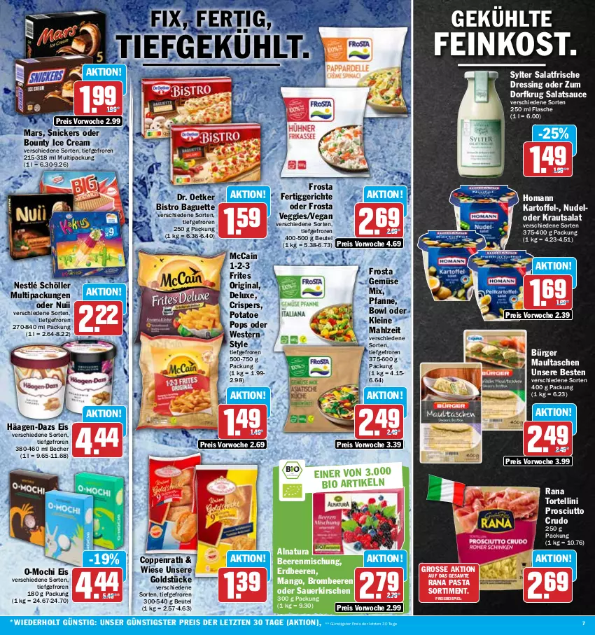 Aktueller Prospekt Hit - Prospekte - von 26.06 bis 01.07.2023 - strona 7 - produkty: auer, aus dem kühlregal, baguette, Becher, beere, beeren, beutel, bio, Bistro Baguette, bounty, brombeere, brombeeren, coppenrath, Dr. Oetker, dressing, eis, erdbeere, erdbeeren, feinkost, fertiggericht, fertiggerichte, flasche, frosta, Gemüse Mix, gin, Goldstücke, häagen-dazs, homann, kartoffel, kirsch, kirsche, kirschen, Kraut, krautsalat, kühlregal, leine, mango, mars, maultaschen, mccain, Mochi, natur, natura, nestlé, nestlé schöller, nudel, nuii, pasta, pfanne, prosciutto, prosciutto crudo, Rana, regal, reis, salat, salatsauce, sauce, sauerkirschen, Schöller, snickers, Sylter, Tasche, taschen, Ti, torte, tortellini, veggie, Weste, ZTE, Zum Dorfkrug