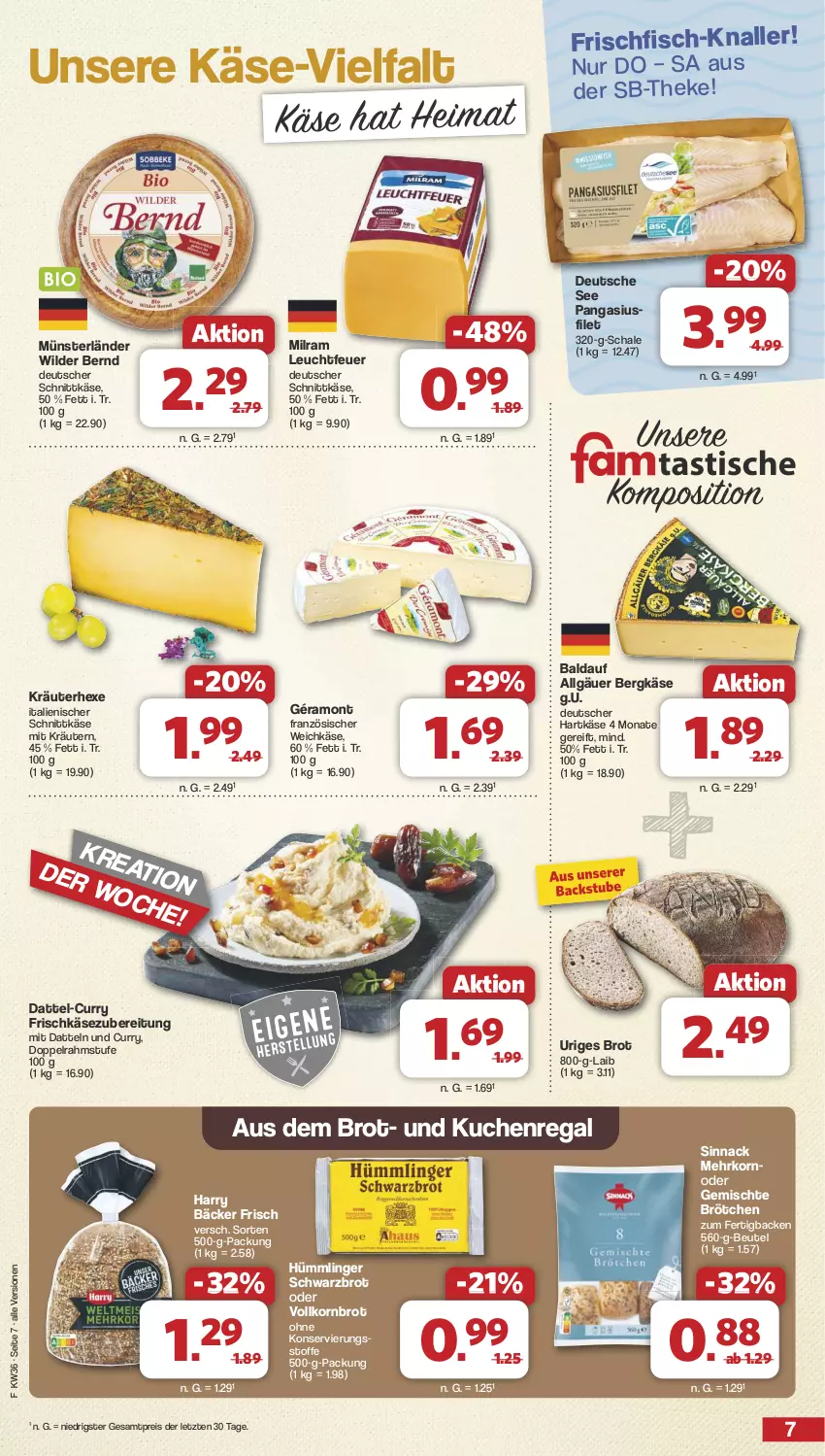 Aktueller Prospekt Famila - Prospekte - von 02.09 bis 07.09.2024 - strona 7 - produkty: Bergkäse, beutel, brot, brötchen, curry, Datteln, deutscher schnittkäse, doppelrahmstufe, eis, filet, fisch, französischer weichkäse, frischfisch, frischkäse, frischkäsezubereitung, géramont, hartkäse, Käse, korn, Kornbrot, kräuter, kräutern, kuchen, LG, milram, Pangasius, regal, reis, Schal, Schale, schnittkäse, Schwarzbrot, sinnack, stube, tee, Ti, vollkornbrot, weichkäse, Wild, Wilder Bernd, ZTE