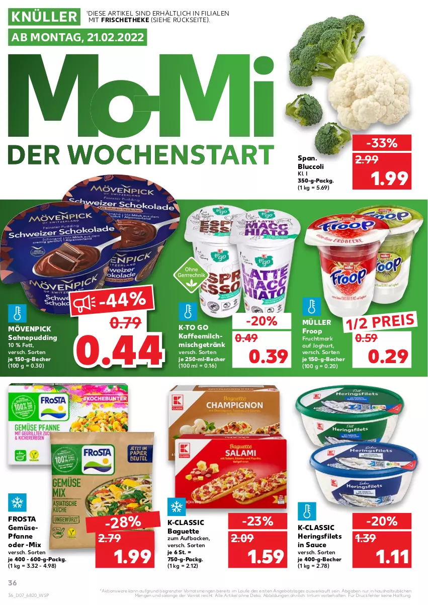 Aktueller Prospekt Kaufland - von 17.02 bis 23.02.2022 - strona 36 - produkty: angebot, baguette, Becher, Bluccoli, eis, filet, filets, froop, frosta, frucht, Fruchtmark, getränk, hering, Herings, heringsfilets, joghur, joghurt, kaffee, Kaffeemilch, milch, mövenpick, Müller, müller froop, pfanne, pudding, reis, ring, sahne, sauce, Ti, ZTE