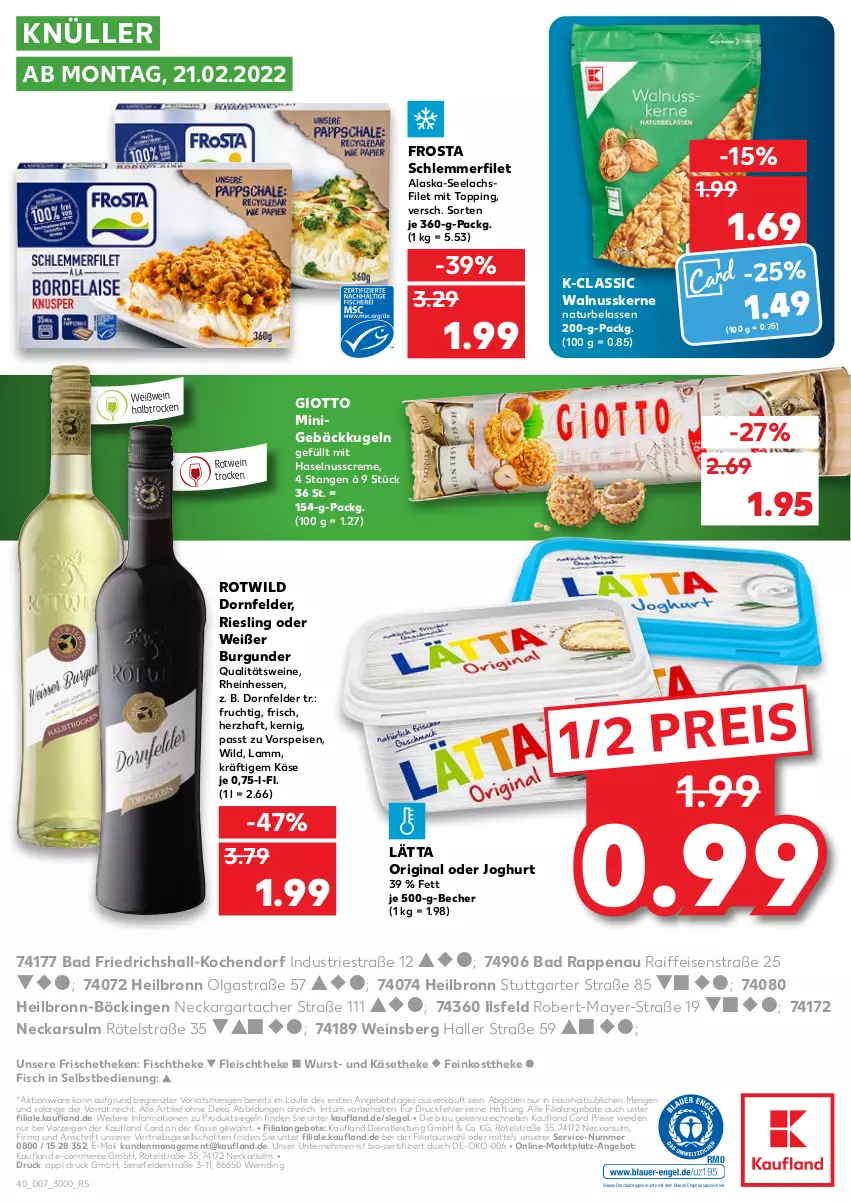 Aktueller Prospekt Kaufland - von 17.02 bis 23.02.2022 - strona 40 - produkty: Alaska-Seelachs, Alaska-Seelachsfilet, angebot, angebote, Astra, Bad, Becher, bio, burgunder, creme, dornfelder, drucker, eis, Engel, erde, feinkost, feinkosttheke, filet, fisch, fischtheke, fleisch, frosta, frucht, gin, giotto, haselnuss, Haselnusscreme, joghur, joghurt, Käse, käsetheke, kerze, Kugel, lachs, lachsfilet, lamm, lätta, LG, natur, nuss, qualitätswein, qualitätsweine, reis, riesling, rotwein, schlemmerfilet, seelachsfilet, Ti, vorspeise, walnuss, walnusskerne, wein, weine, Weißwein, Wild, wurst, ZTE