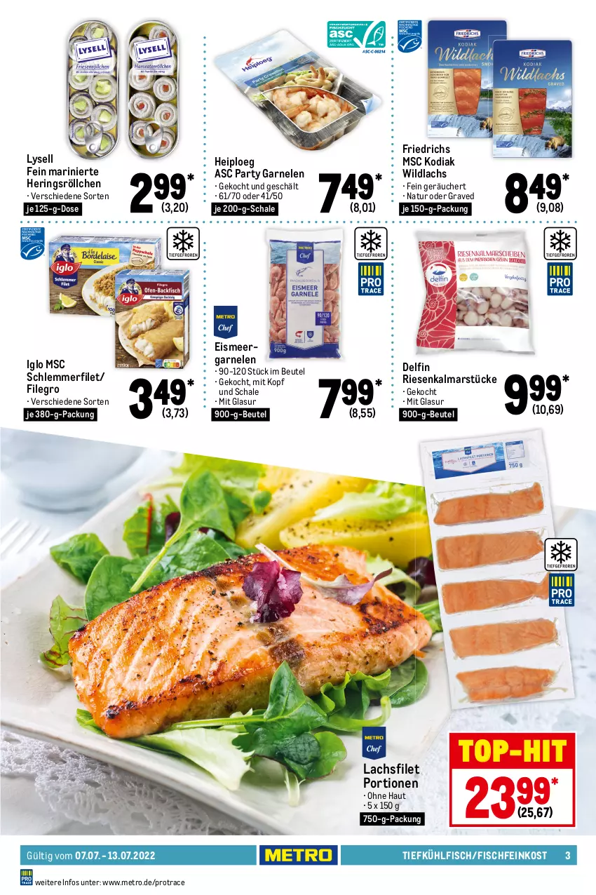 Aktueller Prospekt Metro - Food - von 07.07 bis 13.07.2022 - strona 3 - produkty: Abtei, angebot, angebote, aqua, ball, beutel, braten, Dorade, dorade royal, eis, elle, feinkost, filegro, filet, filets, fisch, fische, Fischer, Fischfeinkost, fleisch, frischfisch, garnelen, Heilbuttfilet, hering, Herings, hipp, ideal zum braten, iglo, kartoffel, kartoffeln, lachs, lachsfilet, lysell, mars, Metro, natur, reis, Ria, ring, saft, Saibling, Schal, Schale, Schere, schlemmerfilet, schnitten, Seesaiblingsfilet, spinat, steak, steaks, Ti, tisch, top-hit, Wild, wildlachs, ZTE