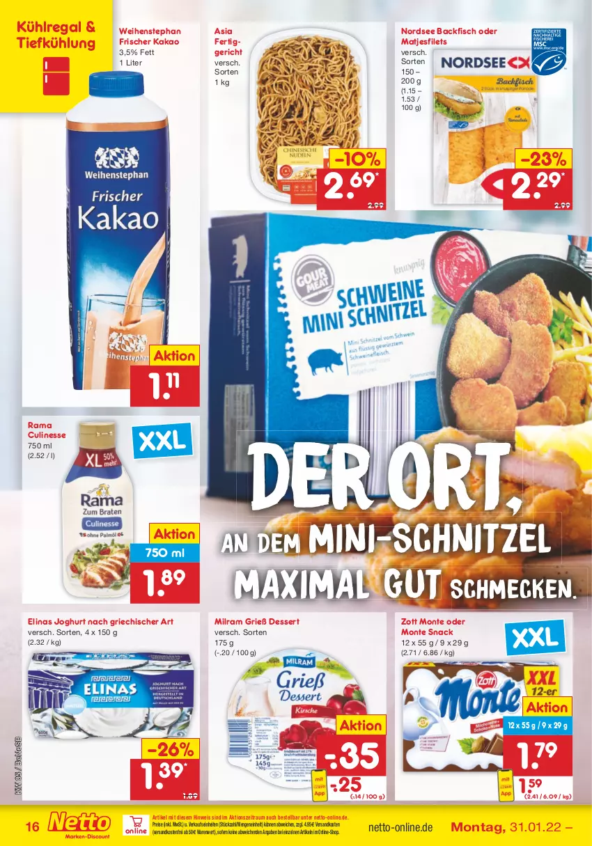 Aktueller Prospekt Netto Marken-Discount - Filial-Angebote - von 31.01 bis 05.02.2022 - strona 16 - produkty: backfisch, culinesse, dessert, eis, elinas, elinas joghurt, fertiggericht, filet, filets, fisch, joghur, joghurt, joghurt nach, kakao, kühlregal, matjes, Matjesfilet, matjesfilets, milram, monte, ndk, Nordsee, rama, Rama Culinesse, regal, reis, schnitzel, snack, Ti, versandkostenfrei, weihenstephan, zott, Zott Monte