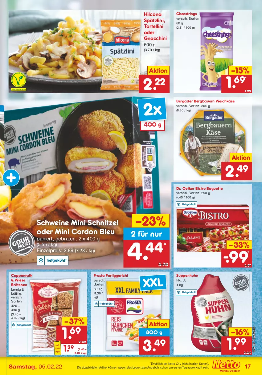 Aktueller Prospekt Netto Marken-Discount - Filial-Angebote - von 31.01 bis 05.02.2022 - strona 17 - produkty: angebot, auer, baguette, Bau, Bauer, bergader, Bistro Baguette, braten, brötchen, coppenrath, cordon bleu, Dr. Oetker, eis, fertiggericht, frosta, gnocchi, hilcona, Käse, reis, ring, schnitzel, schwein, schweine, String, suppe, suppen, Suppenhuhn, Ti, torte, tortellini, weichkäse, wein, weine, ZTE