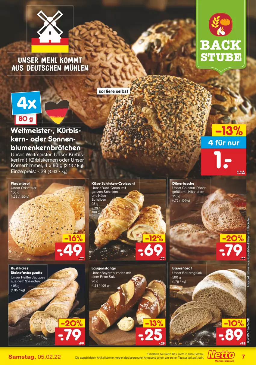 Aktueller Prospekt Netto Marken-Discount - Filial-Angebote - von 31.01 bis 05.02.2022 - strona 7 - produkty: angebot, auer, backofen, baguette, Bau, Bauer, blume, blumen, brot, brötchen, Croissant, eis, Fladenbrot, Käse, käsescheiben, Kürbis, kürbiskerne, Laugenstange, mehl, Meister, Ofen, reis, salz, schinken, sonnenblume, sonnenblumen, steinofen, stube, Tasche, Ti, Tiere, ZTE