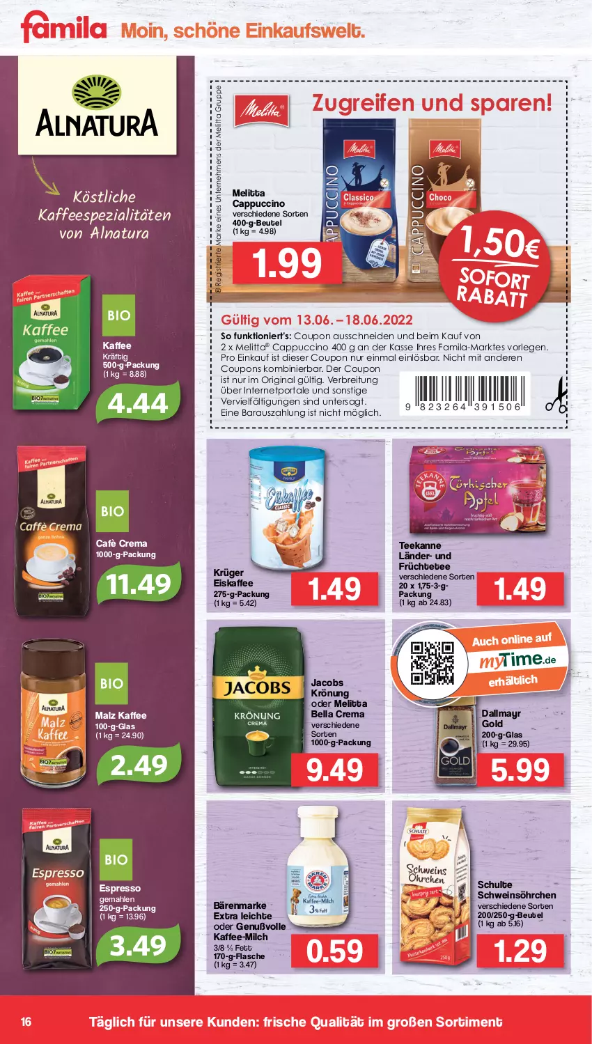 Aktueller Prospekt Famila - Prospekte - von 13.06 bis 18.06.2022 - strona 16 - produkty: bärenmarke, bella crema, beutel, Brei, Cap, cappuccino, cin, coupon, coupons, dallmayr, dallmayr gold, eis, eiskaffee, espresso, flasche, früchte, Früchtetee, gin, jacobs, jacobs krönung, kaffee, kaffeespezialitäten, krüger, malz, melitta, milch, natur, natura, reifen, schwein, Spezi, tee, teekanne, Ti, wein