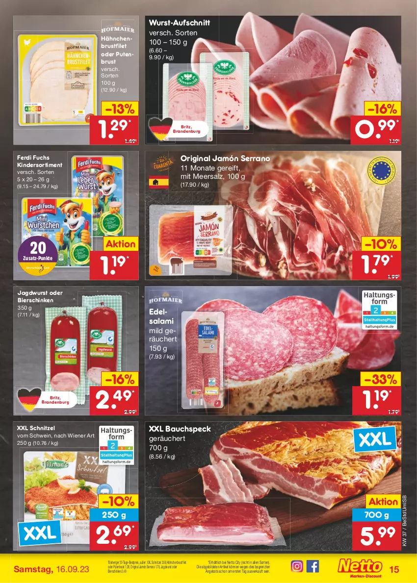 Aktueller Prospekt Netto Marken-Discount - Filial-Angebote - von 11.09 bis 16.09.2023 - strona 17 - produkty: angebot, aufschnitt, Bau, bestpreis, bier, bierschinken, brustfilet, Edelsalami, eis, ferdi fuchs, filet, gin, hähnchenbrust, hähnchenbrustfilet, jagdwurst, jamón serrano, Kinder, meersalz, pute, putenbrust, reis, salami, salz, schinken, schnitzel, schwein, serrano, Speck, Ti, wein, wiener, wurst, ZTE