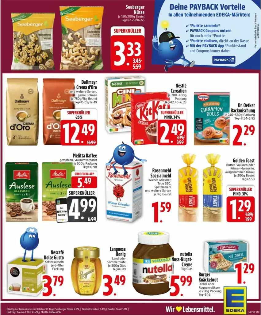 Aktueller Prospekt Edeka - Prospekte - von 03.03 bis 08.03.2025 - strona 19 - produkty: backmischung, beutel, Blüte, bohne, bohnen, brot, burger, butter, cerealien, coupon, coupons, creme, d'oro, dallmayr, deka, dolce gusto, Dr. Oetker, eis, golden toast, honig, kaffee, knäckebrot, korn, langnese, mehl, melitta, nescafe, nuss, nutella, payback, reis, rosen, Rosenmehl, Spätzlemehl, Spezi, tee, toast, wiener