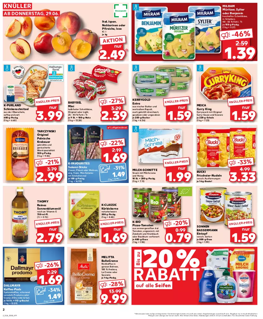 Aktueller Prospekt Kaufland - Prospekt - von 29.06 bis 05.07.2023 - strona 2 - produkty: angebot, auer, babybel, basilikum, Becher, bellacrema, beutel, bio, blume, blumen, blumenöl, bohne, bohnen, butter, creme, curry, currywurst, d'oro, dallmayr, eier, eintopf, eis, gewürz, gin, halbfester schnittkäse, honig, kaffee, kaffee-pads, Käse, kerrygold, kerrygold extra, knoblauch, krakauer, Kürbis, kürbiskerne, meica, melitta, milch, milch-schnitte, milram, Mini-Salami, mit zwiebeln, natur, Nektar, nektarinen, nektarinen oder, nudel, nudeln, nuss, oder pfirsiche, pfirsich, pfirsiche, pizza, prodomo, purland, rapsöl, röstkaffee, saft, salami, salz, sauce, Schal, Schale, schinken, schinkenschnitzel, schnittkäse, schnitzel, Seife, snack, sonnenblume, sonnenblumen, sonnenblumenöl, Spezi, Streichzart, Sylter, thomy, Ti, tomate, tomaten, topf, vita, walnuss, wurst, ZTE, zwiebel, zwiebeln