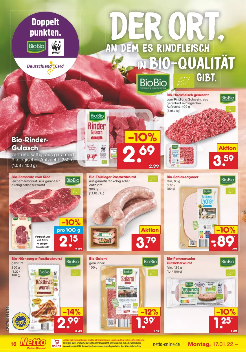 Aktueller Prospekt Netto Marken-Discount - Filial-Angebote - von 17.01 bis 22.01.2022 - strona 16 - produkty: Berger, bio, Bio-Hackfleisch, Bio-Salami, bratwurst, eis, entrecôte, fleisch, gulasch, gutsleberwurst, hackfleisch, hackfleisch gemischt, leberwurst, lyoner, ndk, nürnberger, Pommersche, reis, rind, rinder, rindergulasch, rindfleisch, ring, rostbratwurst, saft, salami, schinken, schwein, thüringer rostbratwurst, Ti, versandkostenfrei, wein, wurst, Yo, ZTE