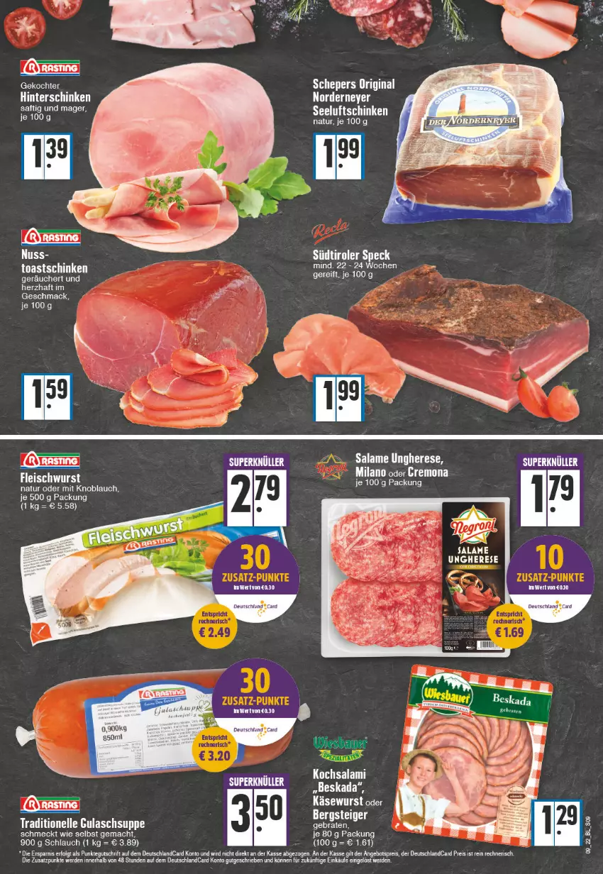 Aktueller Prospekt Edeka - Angebote der Woche - von 28.02 bis 05.03.2022 - strona 9 - produkty: angebot, angebotspreis, Beskada, deutschlandcard, eis, elle, erde, fleisch, fleischwurst, gin, gulasch, Gulaschsuppe, hinterschinken, Käse, Käsewurst, knoblauch, LG, mac, mit knoblauch, natur, nuss, reis, schinken, schlauch, Seeluftschinken, Speck, südtiroler, suppe, Ti, toast, Toastschinken, wurst