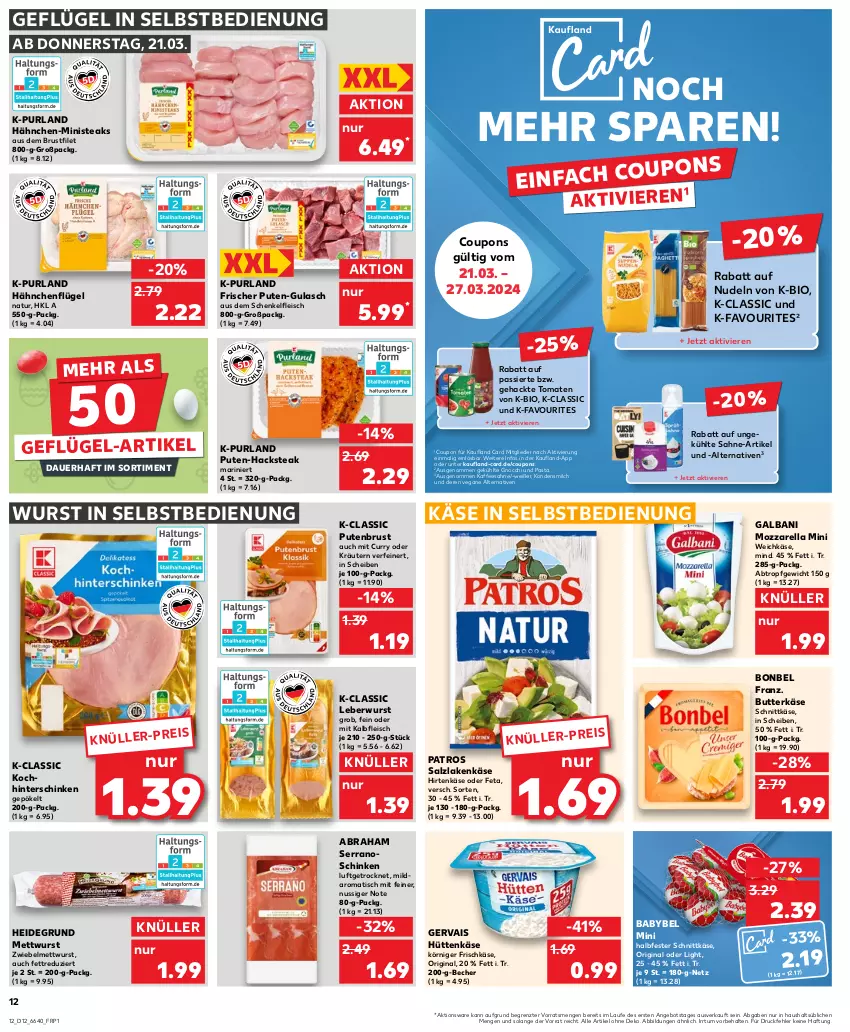 Aktueller Prospekt Kaufland - Prospekt - von 21.03 bis 27.03.2024 - strona 12 - produkty: angebot, auer, babybel, Becher, bio, bonbel, brustfilet, butter, butterkäse, coupon, coupons, curry, eis, feta, filet, fleisch, frischkäse, galbani, Geflügel, gervais, gin, gnocchi, gulasch, hähnchenflügel, halbfester schnittkäse, henkel, hinterschinken, hirtenkäse, kaffee, Kalbfleisch, Käse, kondensmilch, Körniger Frischkäse, kräuter, kräutern, leberwurst, Mett, mettwurst, milch, mit kalbfleisch, mozzarella, natur, nudel, nudeln, nuss, oder kräuter, pasta, patros, purland, pute, putenbrust, rel, sahne, salz, schenkel, schinken, schnittkäse, serrano, steak, steaks, Ti, tisch, tomate, tomaten, weichkäse, wurst, wurst in selbstbedienung, ZTE, zwiebel, zwiebelmettwurst