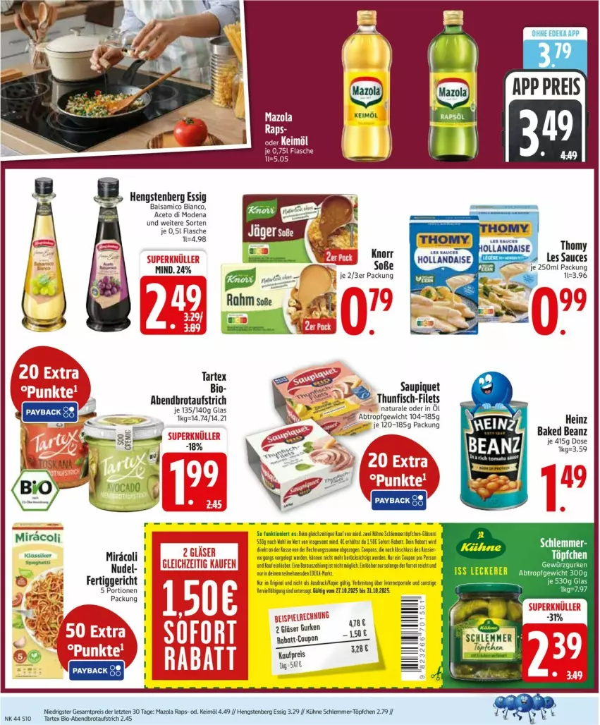 Aktueller Prospekt Edeka - Prospekte - von 27.10 bis 01.11.2025 - strona 10 - produkty: aceto, aufstrich, balsam, balsamico, balsamico bianco, beanz, beere, bio, brot, brotaufstrich, coupon, coupons, deka, eis, erde, essig, fertiggericht, filet, filets, fisch, flasche, gin, gurke, gurken, heinz, hengstenberg, keimöl, Kühne, mehl, Mode, natur, natura, nudel, reis, roba, sauce, saupiquet, schlemmertöpfchen, sofort-rabatt, Soße, thomy, thunfisch, Ti, Töpfchen