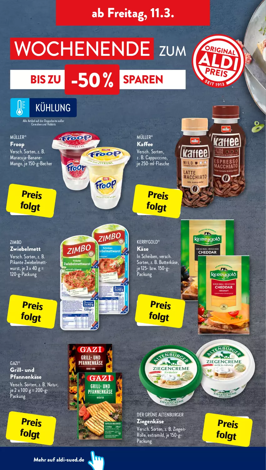 Aktueller Prospekt AldiSud - ALDI Aktuell - von 07.03 bis 12.03.2022 - strona 26 - produkty: aldi, altenburger, banane, Becher, burger, butter, butterkäse, Cap, cappuccino, cerealien, cin, eis, flasche, froop, grill, kaffee, Käse, kerrygold, LG, mango, maracuja, Mett, mettwurst, Müller, natur, pfanne, pfannen, pfannenkäse, reis, Ti, und pfanne, wurst, ziegenkäse, zimbo, zwiebel, zwiebelmettwurst