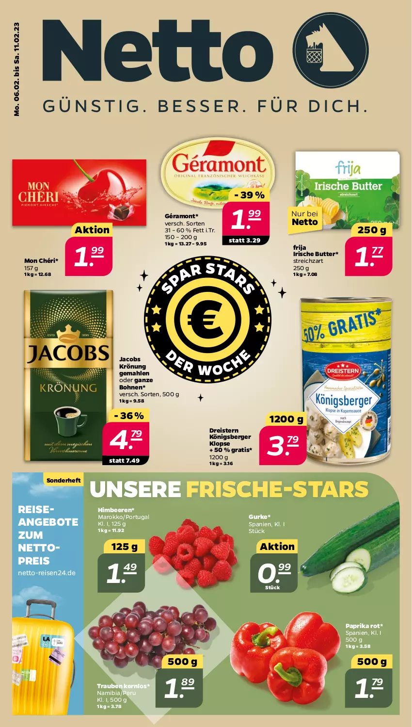 Aktueller Prospekt Netto - Woche 6 - von 06.02 bis 11.02.2023 - strona 1 - produkty: angebot, angebote, beere, beeren, Berger, bohne, bohnen, butter, dreistern, eis, géramont, gurke, himbeer, himbeere, himbeeren, irische butter, jacobs, jacobs krönung, Königsberger Klopse, Mon Chéri, paprika, paprika rot, reis, Streichzart, Ti, trauben