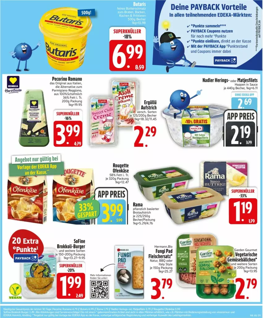 Aktueller Prospekt Edeka - Prospekte - von 10.11 bis 15.11.2025 - strona 11 - produkty: aufstrich, Becher, bio, brokkoli, brot, brotaufstrich, burger, coupon, coupons, deka, eis, elle, filet, filets, fleisch, garden gourmet, gin, hering, Herings, Käse, matjes, Matjesfilet, matjesfilets, milch, nadler, natur, Ofen, Ofenkäse, parmigiano, parmigiano reggiano, payback, Pecorino, rama, reggiano, rind, ring, rouge, rougette, sauce, Ti, Vegeta