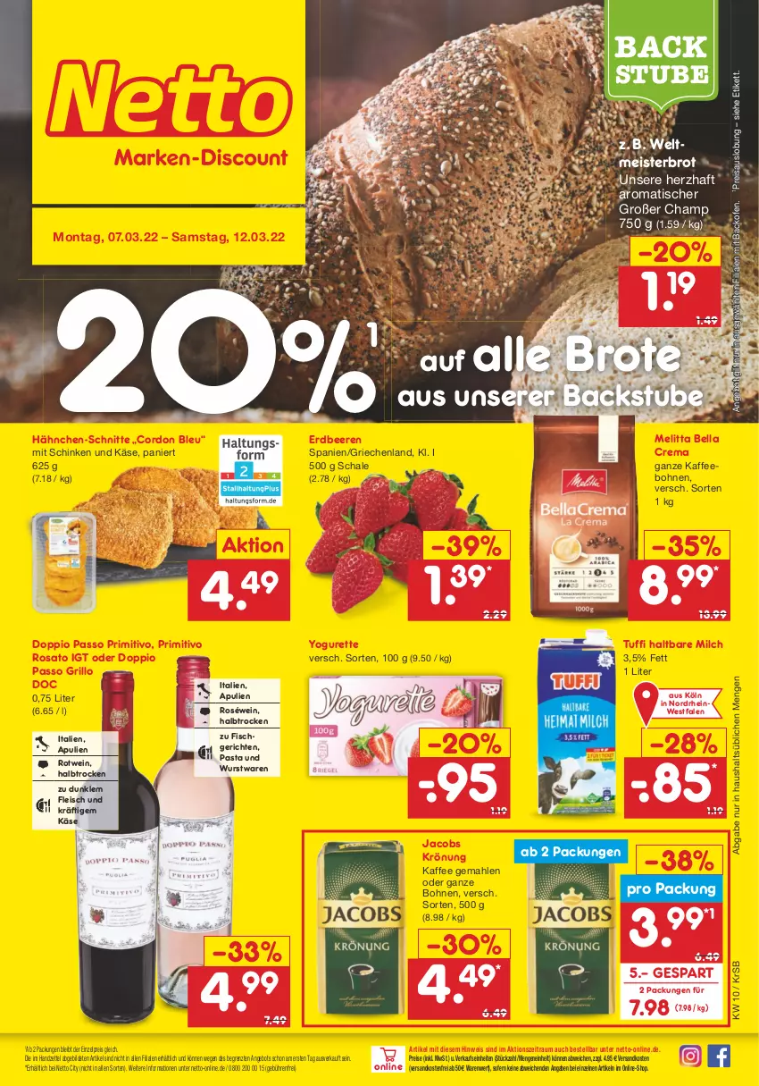 Aktueller Prospekt Netto Marken-Discount - Filial-Angebote - von 07.03 bis 12.03.2022 - strona 1 - produkty: angebot, backofen, beere, beeren, bella crema, bohne, bohnen, brot, cordon bleu, doppio passo, eis, erdbeere, erdbeeren, fisch, fleisch, grill, grillo, haltbare milch, jacobs, jacobs krönung, kaffee, kaffeebohnen, Käse, Meister, melitta, milch, ndk, Ofen, passo, pasta, primitivo, reis, rosato, roséwein, rotwein, Schal, Schale, schinken, stube, Ti, tisch, versandkostenfrei, wein, weltmeisterbrot, wurst, Yo, yogurette, ZTE