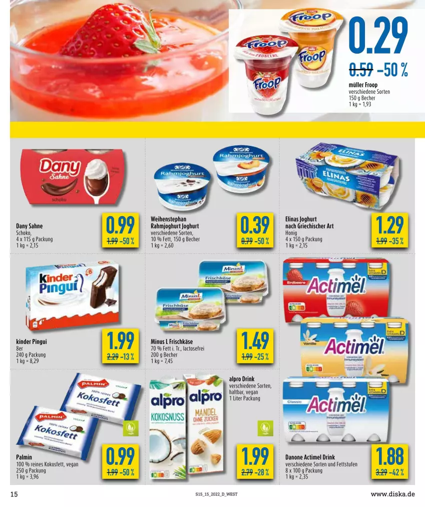 Aktueller Prospekt Diska - Prospekte - von 04.04 bis 09.04.2022 - strona 15 - produkty: actimel, actimel drink, alpro, Becher, danone, danone actimel drink, Dany, dany sahne, drink, elinas, elinas joghurt, frischkäse, froop, honig, joghur, joghurt, joghurt nach, Käse, Kinder, kinder pingui, kokos, Kokosfett, Müller, müller froop, pingui, rahmjoghurt, sahne, schoko, Ti, weihenstephan