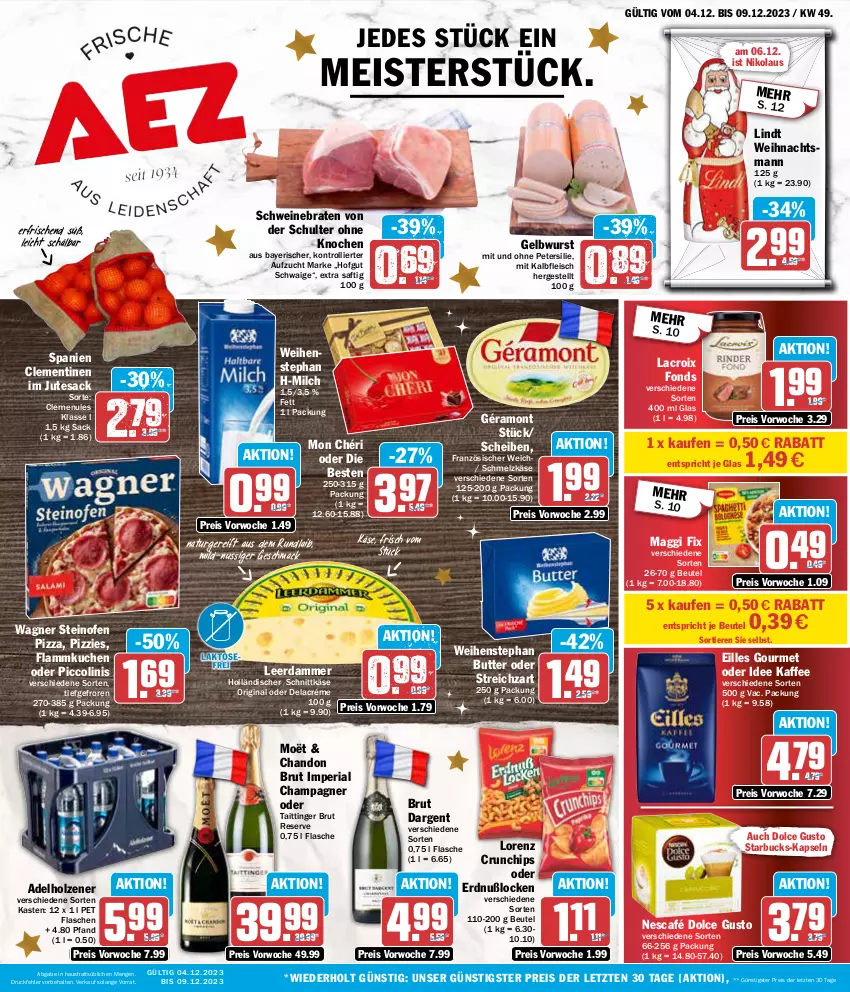 Aktueller Prospekt Aez - Prospekte - von 04.12 bis 09.12.2023 - strona 1 - produkty: adelholzener, beutel, braten, brut, brut dargent, butter, champagne, champagner, chips, clementinen, crunchips, dolce gusto, eilles gourmet, eis, flammkuchen, flasche, fleisch, géramont, gin, hofgut, holländischer schnittkäse, Holz, kaffee, Kalbfleisch, Käse, kuchen, lamm, leerdammer, lindt, lorenz, lorenz crunchips, mac, maggi, maggi fix, Meister, milch, mit kalbfleisch, Mon Chéri, natur, Nescafé, nuss, oder piccolinis, Ofen, petersilie, piccolinis, pizza, reis, Ria, sac, saft, Schmelzkäse, schnittkäse, schwein, schweine, schweinebraten, starbucks, steinofen, steinofen pizza, Streichzart, tesa, Ti, Tiere, trolli, wagner, weihenstephan, wein, weine, wurst, ZTE