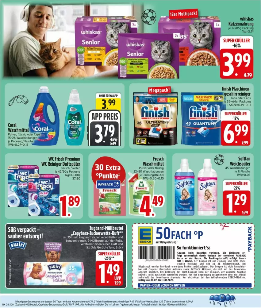 Aktueller Prospekt Edeka - Prospekte - von 06.07 bis 11.07.2026 - strona 22 - produkty: angebot, auto, beutel, Cap, Coral, coupon, coupons, deka, eis, erde, Finish, flasche, Frosch, geschirr, katzennahrung, LG, müllbeutel, payback, Rauch, reiniger, reis, rwe, Softlan, Ti, tisch, waschmittel, wc frisch, weichspüler, whiskas, ZTE, zucker