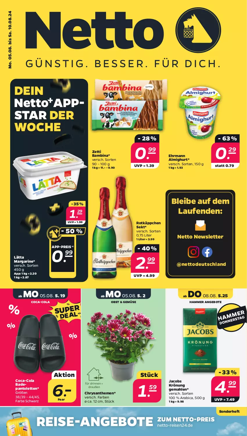 Aktueller Prospekt Netto - Woche 32 - von 05.08 bis 10.08.2024 - strona 1 - produkty: almighur, almighurt, angebot, angebote, Bad, chrysanthemen, coca-cola, cola, ehrmann, ehrmann almighurt, eis, jacobs, jacobs krönung, lätta, Laufen, margarine, obst, pantolette, pantoletten, reis, rotkäppchen, sekt, Ti