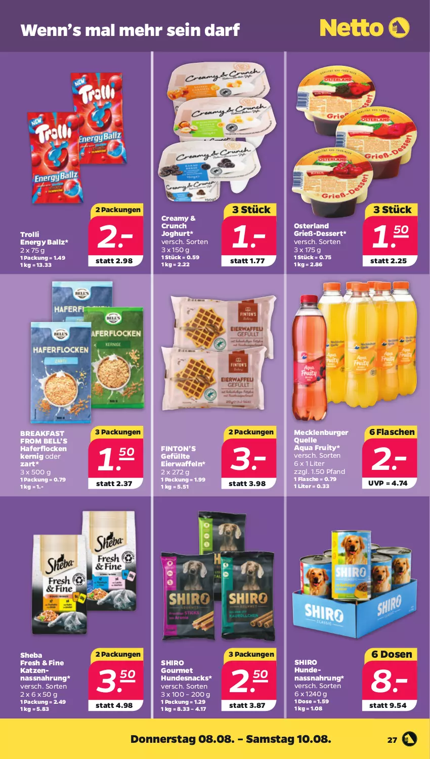 Aktueller Prospekt Netto - Woche 32 - von 05.08 bis 10.08.2024 - strona 27 - produkty: aqua, ball, burger, dessert, eier, elle, flasche, hafer, haferflocken, hundesnack, hundesnacks, joghur, joghurt, Nassnahrung, sheba, snack, snacks, trolli, waffeln