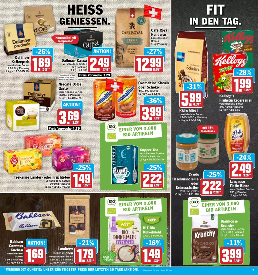 Aktueller Prospekt Hit - Prospekte - von 21.11 bis 26.11.2022 - strona 9 - produkty: Amber, bahlsen, bio, butter, café royal, Cap, cerealien, comtess, comtess kuchen, creme, dallmayr, dallmayr capsa, dinkelmehl, dolce gusto, eis, erdnuss, Erdnussbutter, espresso, espresso oder, flasche, früchte, Früchtetee, haselnuss, Haselnusscreme, kaffee, kaffeepads, kölln, kuchen, lambertz, langnese, mehl, müsli, Nescafé, nespresso, nuss, ovomaltine, reis, ritter, schoko, tee, teekanne, Ti, zentis, ZTE